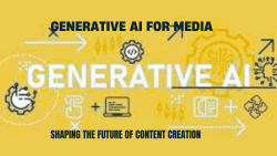 Generative AI for Media: Shaping the Future of Content Creation