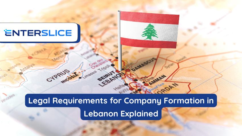 Legal Requirements for Company Formation in Lebanon Explained