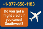 +1-877-658-1183 Do you get a flight credit if you cancel Southwest