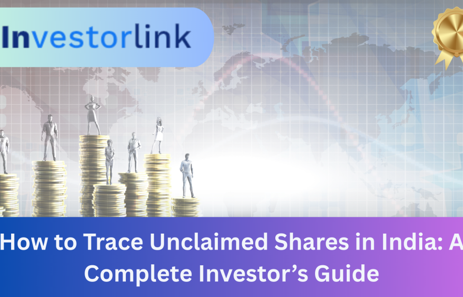 How to Trace Unclaimed Shares in India: A Complete Investor’s Guide