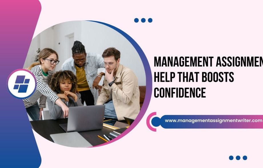 Management Assignment Help That Boosts Confidence