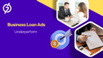 Business Loan Ads Underperform