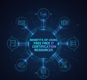 Benefits of Using Free IT Certification Resources