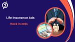 Life Insurance Ads hack in 2026