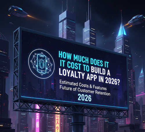 How Much Does It Cost to Build a Loyalty App in 2026?